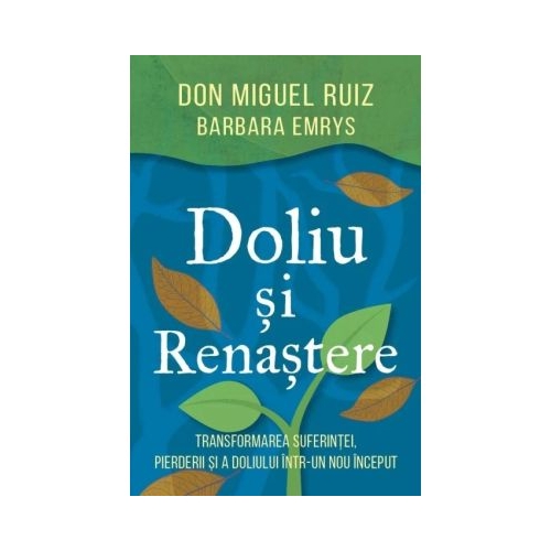 Doliu si renastere - Don Miguel Ruiz