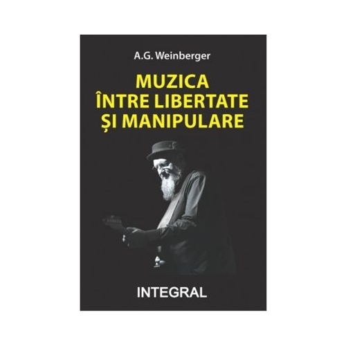 Muzica intre libertate si manipulare - A. G. Weinberger