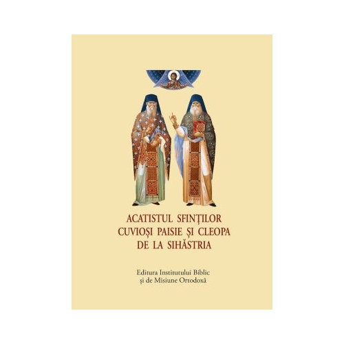 Acatistul Sfintilor Cuviosi Paisie si Cleopa de la Sihastria format mic