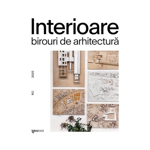 Interioare. Birouri de arhitectura din Romania 2025