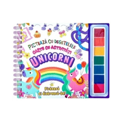Unicorni. Picteaza cu degetelele. Carte cu activitati