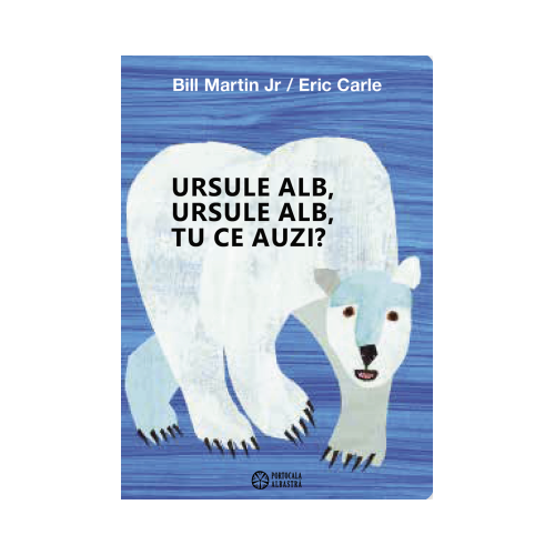 Ursule alb ursule alb tu ce auzi - Bill Martin Jr