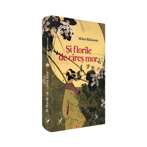 Si florile de cires mor - Mihai Balaceanu