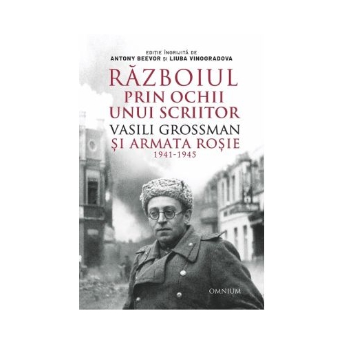 Razboiul prin ochii unui scriitor - Vasili Grossman