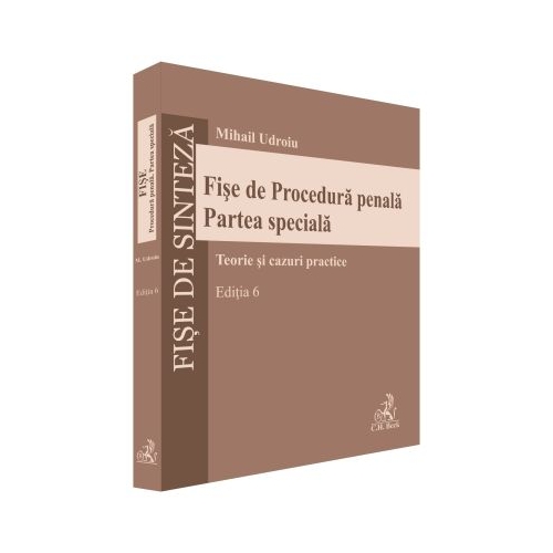 Fise de Procedura penala. Partea speciala. Editia 6 - Mihail Udroiu