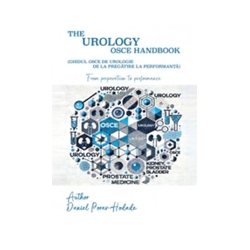 Ghidul OSCE de urologie de la pregatire la performanta - Daniel Porav-Hodade