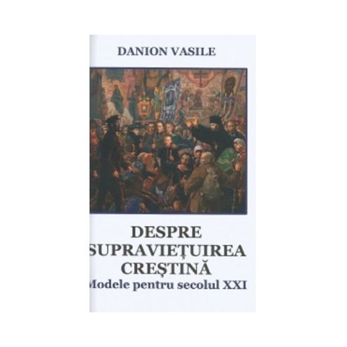 Despre supravietuirea crestina - Danion Vasile