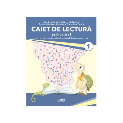Caiet de lectura pentru clasa 1. Invat sa citesc cu prietenii mei testoasa Titi si cameleonul Lola - Irina-Roxana Georgescu