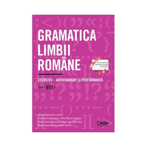 Gramatica limbii romane. Exercitii - antrenament si performanta. Clasa a 8-a - Adina Dragomirescu