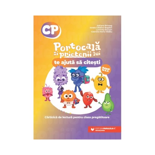 PORTOCALA SI PRIETENII LUI te ajuta sa citesti. Carticica de lectura pentru clasa pregatitoare - Adriana Briceag
