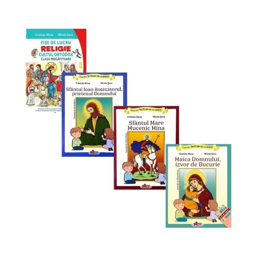 Pachet Fise de lucru Religie clasa pregatitoare si 3 volume Invatam de la Sfinti Sf. ioan Botezatorul Sf. Mare Mucenic Mina Maica Domnului - Cristian Alexa