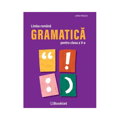 Limba romana. Gramatica pentru clasa a 5-a - Larisa Panucza