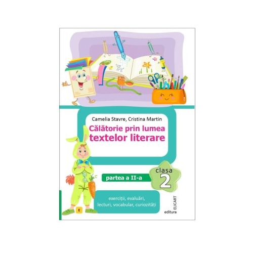 Calatorie prin lumea textelor literare. Clasa a 2-a. Partea 2 L - Cristina Martin