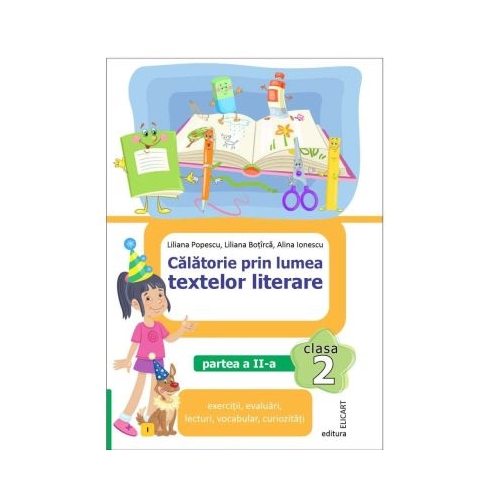 Calatorie prin lumea textelor literare. Clasa a 2-a. Partea 2 I - Alina Ionescu