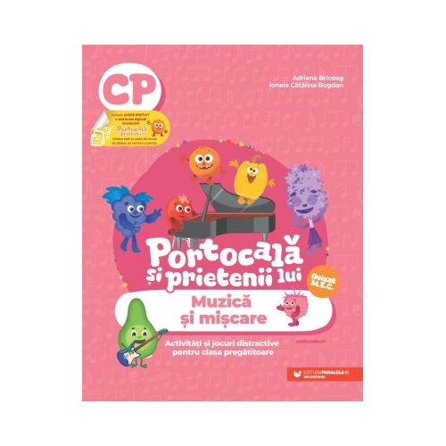 PORTOCALA SI PRIETENII LUI. Muzica si miscare. Activitati si jocuri distractive pentru clasa pregatitoare - Adriana Briceag