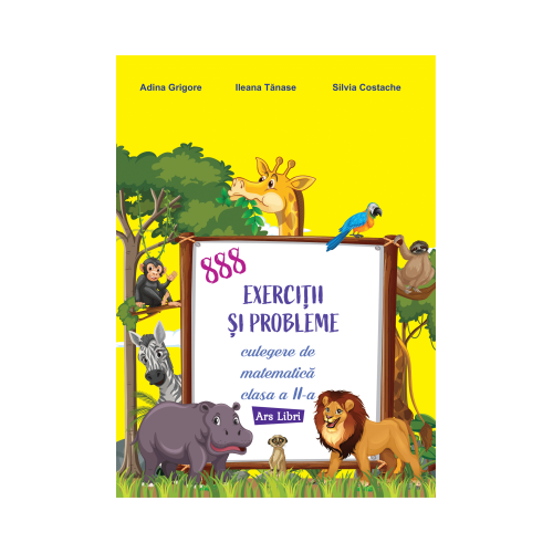 888 exercitii si probleme. Culegere de matematica clasa a 2-a - Adina Grigore