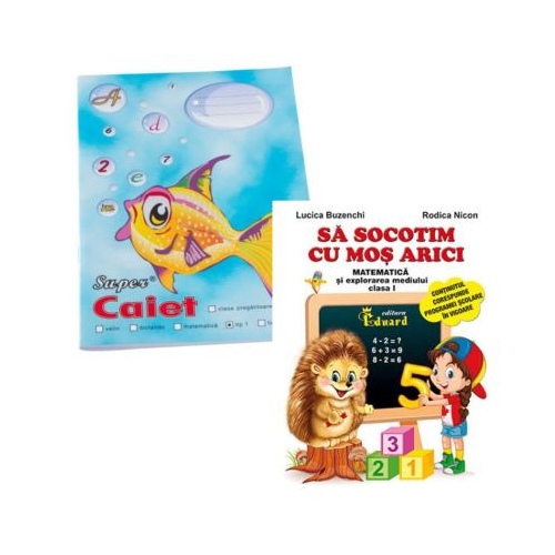Pachet Caiet tip 1 Pestisor A5 32 file Casa Tipografica si Sa socotim cu Mos Arici. Matematica si explorarea mediului clasa 1 - Lucica Buzenchi