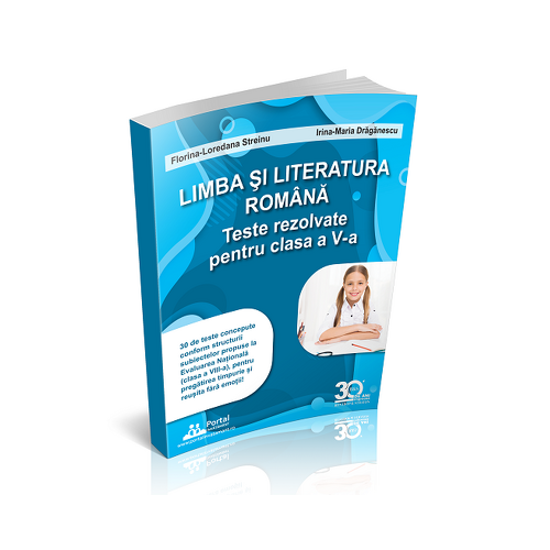 Limba si literatura romana. Teste rezolvate pentru clasa a 6-a - Florina-Loredana Streinu