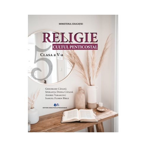 RELIGIE CULTUL PENTICOSTAL. Manual pentru clasa a 5-a - Gheorghe Catana