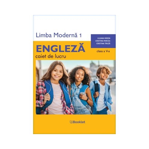 Limba Moderna 1 Limba Engleza. Caiet de lucru pentru clasa a 5-a - Cristina Mircea