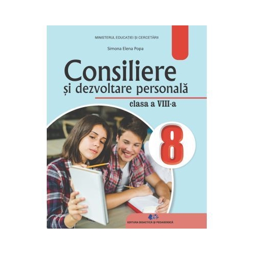 Consiliere si dezvoltare personala. Manual pentru clasa a 8-a - Simona Elena Popa