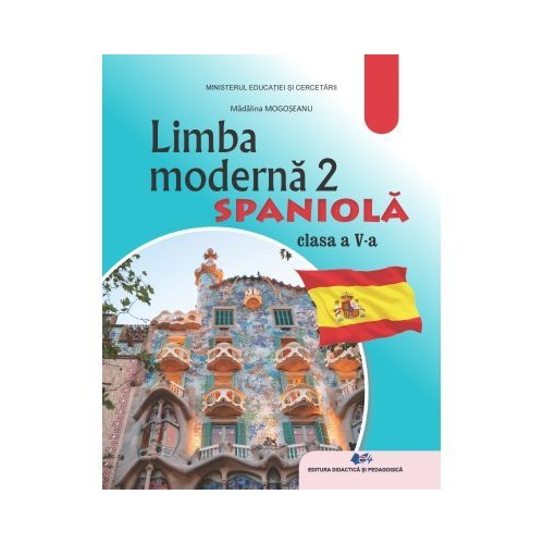 Limba moderna 2 spaniola. Manual pentru clasa a 5-a - Madalina Mogoseanu
