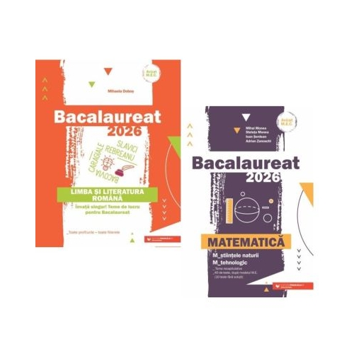 Pachet Bacalaureat 2026. Limba si literatura romana si Matematica M-stiintele-naturii si M-tehnologic - Mihaela Dobos Mihai Monea