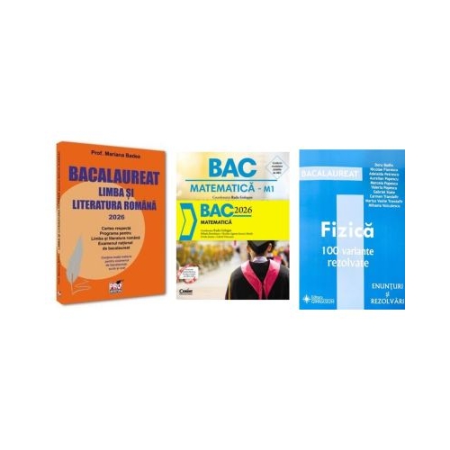 Pachet Bacalaureat 2026. Limba si literatura romana Matematica si Fizica 100 variante rezolvate - Mariana Badea Radu Gologan Doru Badiu