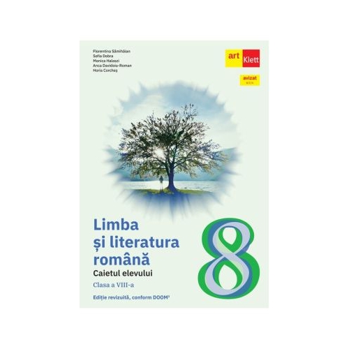 Limba si literatura romana. Caietul elevului. Clasa a 8-a - Florentina Samihaian