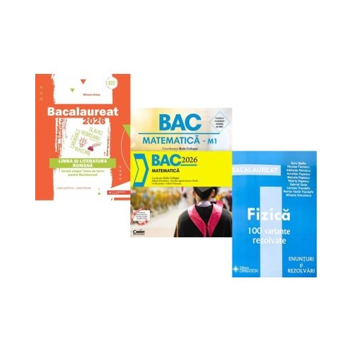 Pachet Bacalaureat 2026. Limba si literatura romana Matematica si Fizica 100 variante rezolvate - Mihaela Dobos Radu Gologan Doru Badiu