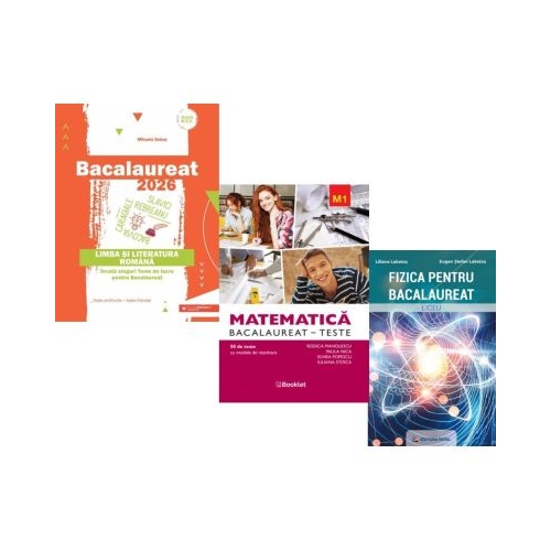 Pachet Bacalaureat 2026. Limba si literatura romana Matematica M1. Teste si Fizica - Mihaela Dobos Rodica Manolescu Eugen Stefan Lakatos