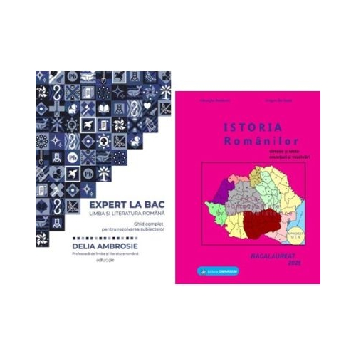 Pachet Bacalaureat Limba si literatura romana Expert la Bac si Istoria romanilor - Delia Ambrosie Gheorghe Dondorici
