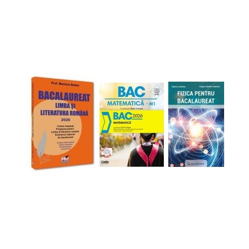 Pachet Bacalaureat 2026. Limba si literatura romana Matematica si Fizica - Mariana Badea Radu Gologan Eugen Stefan Lakatos