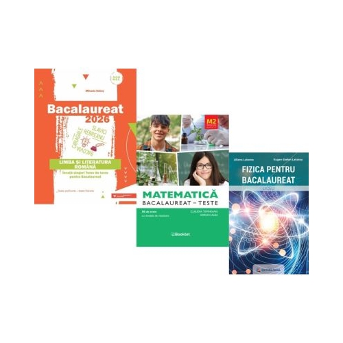 Pachet Bacalaureat 2026. Limba si literatura romana Matematica M2 Profil Stiinte ale naturii. Teste si Fizica - Mihaela Dobos Claudia Temneanu Eugen Stefan Lakatos