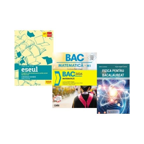 Pachet Bacalaureat 2026. Eseul. Literatura Romana. Pregatire individuala pentru proba scrisa Matematica si Fizica - Liliana Paicu Radu Gologan Eugen Stefan Lakatos