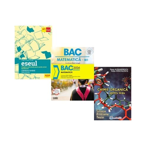 Pachet Bacalaureat 2026. Eseul. Literatura Romana. Pregatire individuala pentru proba scrisa Matematica si Chimie organica pentru liceu. Sinteze. Probleme. Teste - Liliana Paicu Radu Gologan Elena Alexandrescu