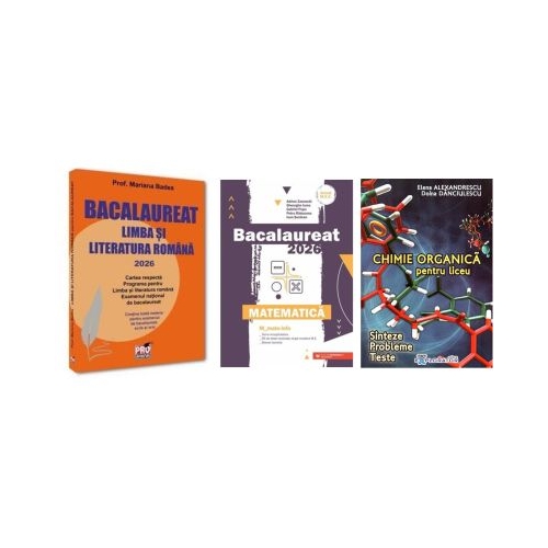 Pachet Bacalaureat 2026. Limba si literatura romana Matematica MMate-Info si Chimie organica pentru liceu. Sinteze. Probleme. Teste - Mariana Badea Gheorghe Iurea Elena Alexandrescu