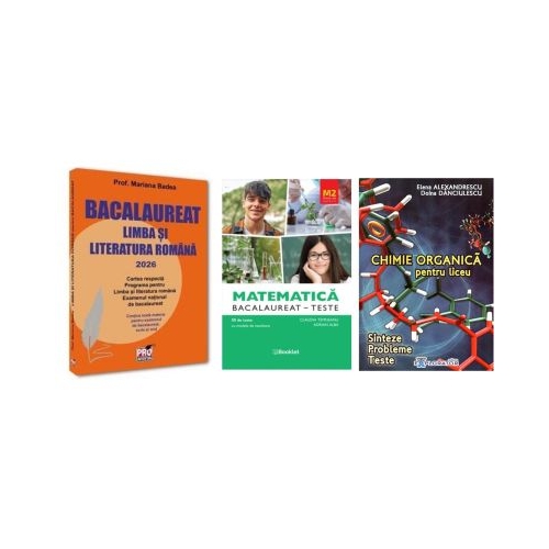 Pachet Bacalaureat 2026. Limba si literatura romana Matematica M2 Profil Stiinte ale naturii si Chimie organica pentru liceu. Sinteze. Probleme. Teste Mariana Badea Claudia Temneanu Elena Alexandrescu