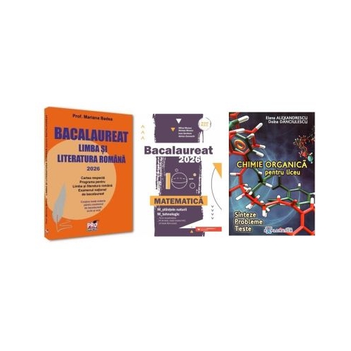 Pachet Bacalaureat 2026. Limba si literatura romana Matematica M-stiintele-naturii si M-tehnologic si Chimie organica pentru liceu. Sinteze. Probleme. Teste - Mariana Badea Mihai Monea Elena Alexandrescu