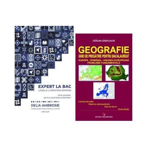 Pachet Bacalaureat Limba si literatura romana Expert la Bac si Geografie - Delia Ambrosie Catalina Sandulache