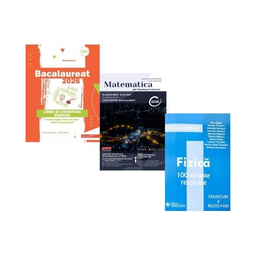 Pachet Bacalaureat 2026 Limba si literatura romana Matematica pe intelesul tuturor M-mate-info M-stiintele naturii si Fizica 100 variante rezolvate - Mihaela Dobos Teohar Mihadas Doru Badiu