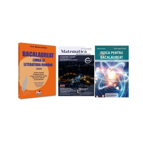 Pachet Bacalaureat 2026. Limba si literatura romana Matematica pe intelesul tuturor 2026. M-mate-info M-stiintele naturii si Fizica - Mariana Badea Teohar Mihadas Eugen Stefan Lakatos