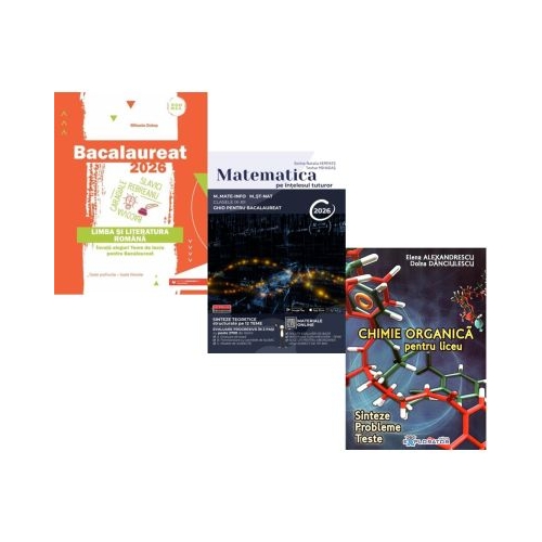 Pachet Bacalaureat 2026 Limba si literatura romana Matematica pe intelesul tuturor M-mate-info M-stiintele naturii si Chimie organica pentru liceu. Sinteze. Probleme. Teste - Mihaela Dobos Teohar Mihadas Elena Alexandrescu