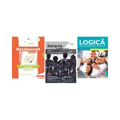 Pachet Bacalaureat Limba si literatura romana Logica si Istoria pe intelesul tuturor - Mihaela Dobos Lucia Copoeru Gabriel Stefan Ion