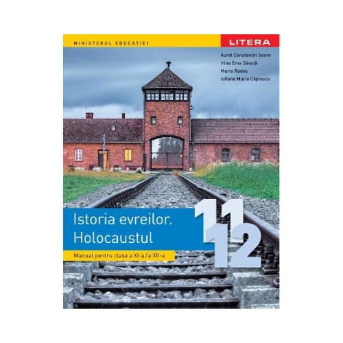 Manual istoria evreilor. Holocaustul clasele a 11-a a 12-a - Aurel Constantin Soare