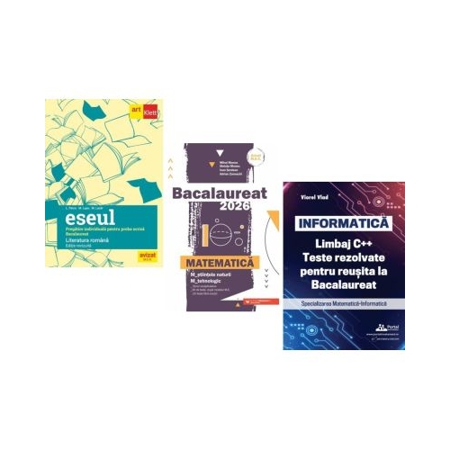 Pachet Bacalaureat 2026. Eseul. Pregatire individuala pentru proba scrisa Matematica M-stiintele-naturii si M-tehnologic si INFORMATICA. Limbaj C. Teste rezolvate Mate-Info - Liliana Paicu Mihai Monea Viorel Vlad