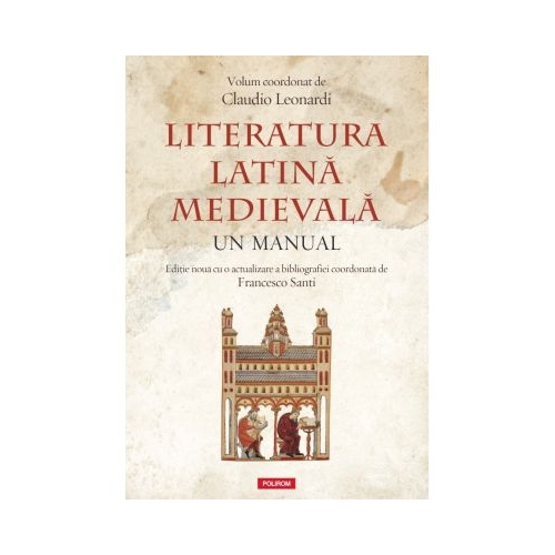 Literatura latina medievala. Un manual - Claudio Leonardi
