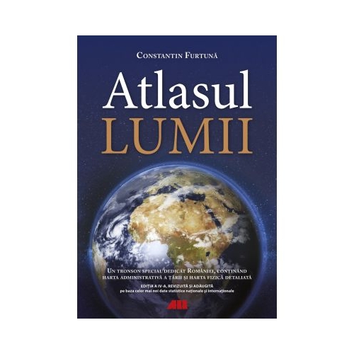 Atlasul lumii Editia a 4-a - Constantin Furtuna