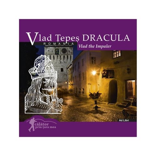 Calator prin tara mea. Vlad Tepes Dracula. Editia 2 - Florin Andreescu