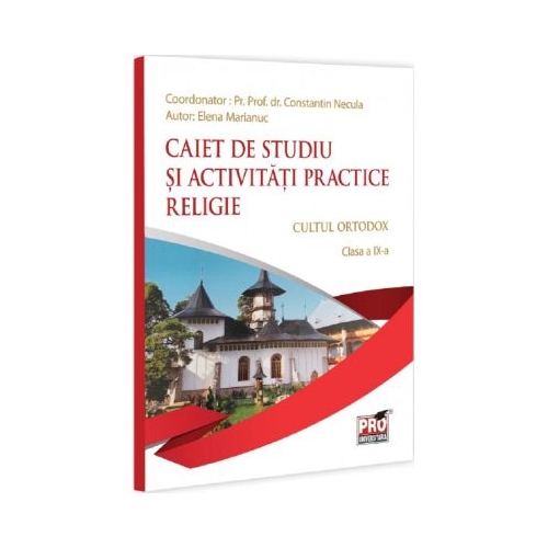 Religie. Cultul ortodox Clasa 9. Caiet de studiu si activitati practice - Constantin Necula
